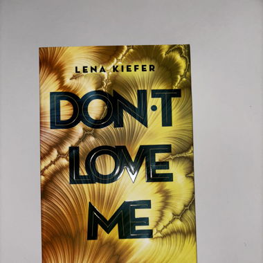 Don’t Love Me – romantischer New-Adult-Roman