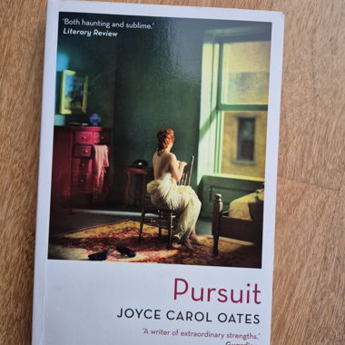 Pursuit – Joyce Carol Oates