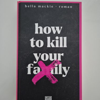Bella Mackie - how to k*ill your family