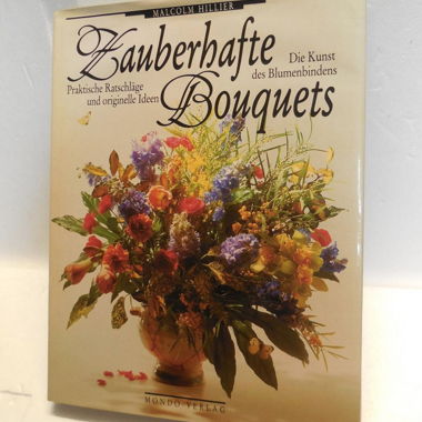 Zauberhafte Bouquets (Blumen Arragemente)