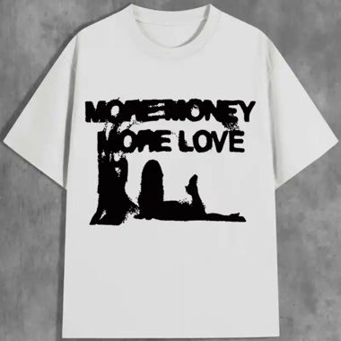 More money more love tshirt