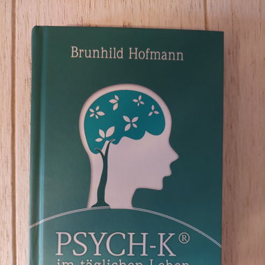 Psych-K im täglichen Leben  - Brunhild Hofmann