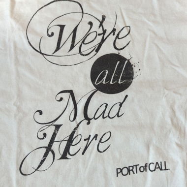 Were all mad here port of call bandshirt L