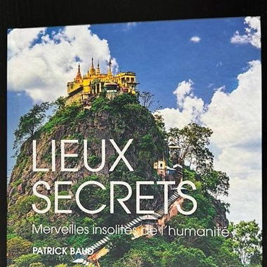 Lieux secrets - Merveille insolites de l'humanité