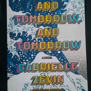 Tomorrow and Tomorrow... - Gabrielle Zevin