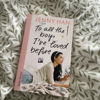 To all the boys i‘ve loved before