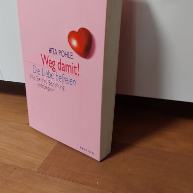 Rita Pohle – Weg damit! Die Liebe befreien