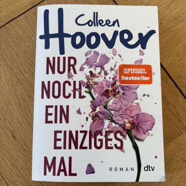 Colleen Hoover – Nur noch ein einziges Mal