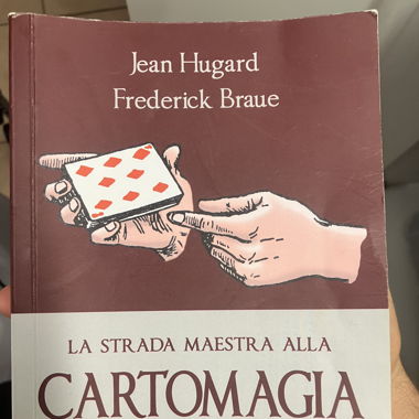 La strada maestra alla cartomagia - Jean Hugard