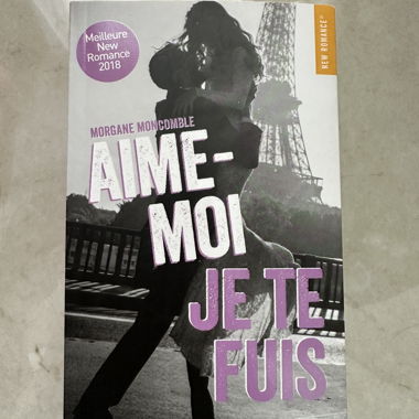 Aime-moi, je te fuis – Morgane Moncomble