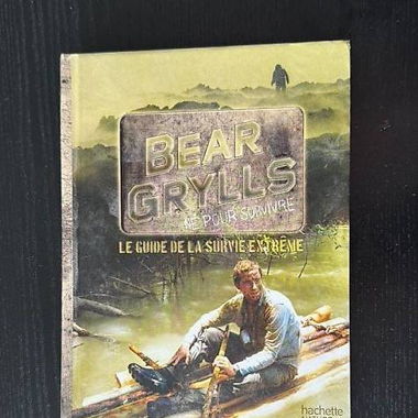 Bear Grylls Le guide de survie extrême