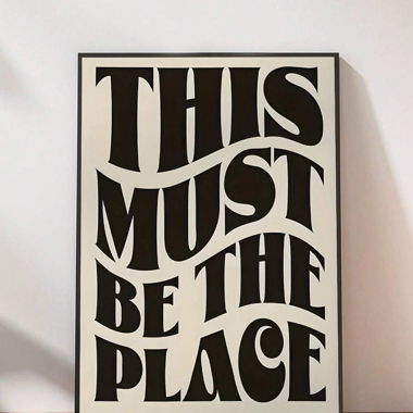 modern minimalist wall poster “this must be place”